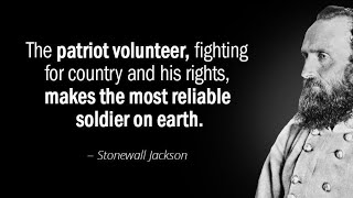 10 Historical Quotes By General Stonewall Jackson [upl. by Zilla]