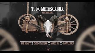 Tu No Metes Cabra REMIX  Bad Bunny Ft Daddy Yankee Anuel AA Cosculluela HD✔✔ BASS BOOST [upl. by Cortney]