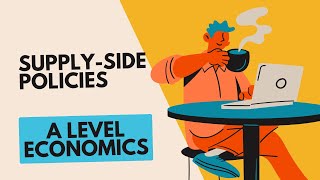 SupplySide Policies ALevel Economics [upl. by Notelrahc726]