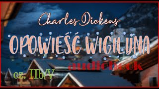 OPOWIEŚĆ WIGILIJNA audiobook cały Charles Dickens rozdział 2 cz 2 lektura [upl. by Odel]