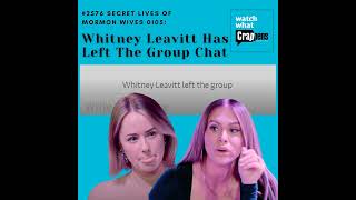 2576 Secret Lives of Mormon Wives 0105 Whitney Leavitt Has Left The Group Chat [upl. by Eddi]