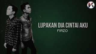 FIRZO  LUPAKAN DIA CINTAI AKU  Lirik [upl. by Cheston]