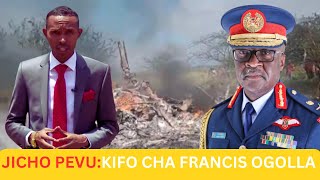 JICHO PEVU IS BACK GHURURI YA OGOLLA UKWELI KUHUSU KIFO CHA MKUU WA MAJESHI FRANCIS OGOLLA [upl. by Dewar596]