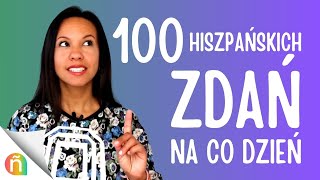 Dlaczego MUSISZ znać te 100 zdań w języku hiszpańskim [upl. by Obie399]