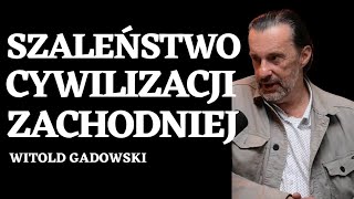 CYWILIZACYJNE SZALEŃSTWO  W GADOWSKI [upl. by Neeloj]