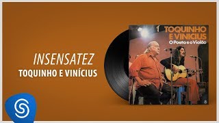 Toquinho e Vinicius  Insensatez Álbum quotO Poeta E O Violãoquot Áudio Oficial [upl. by Eelnyl]