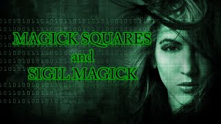 MAGICK SQUARES AND SIGIL MAGICK and HOW TO USE THEM [upl. by Ennoid621]