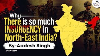 Reasons behind NorthEast Insurgency  Tribal and Ethnic Conflicts  Internal Security  UPSC [upl. by Dranek]