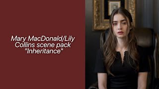 Mary MacdonaldLily Collins scene pack Inheritance [upl. by Laikeze]