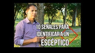 ESCEPTICISMO 10 SEÑALES PARA IDENTIFICAR UN ESCÉPTICO [upl. by Nahgiem]