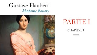 Madame Bovary Gustave Flaubert Moeurs de Province Partie 1 Chapitre I [upl. by Eniffit]