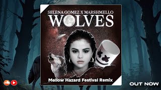 Selena Gomez Marshmello  Wolves Mellow Hazard Festival Remix  Progressive House  Mainstage [upl. by Kelson792]