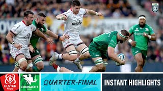 Ulster v Connacht  Instant Highlights  QuarterFinal  URC 202223 [upl. by Yelyr708]