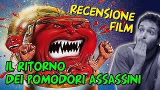 Recensione film  Il ritorno dei pomodori assassini [upl. by Enowtna]