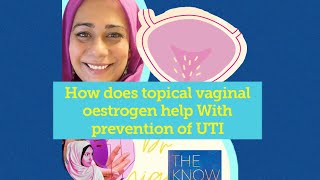 How does Topical Vaginal Oestrogen help prevent UTI [upl. by Salohcim]