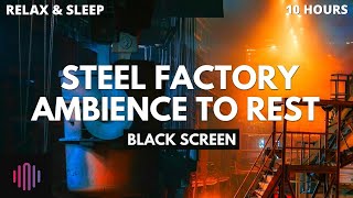 Factory Sounds  Industrial White Noise  Steel Factory Industrial Sounds for Sleeping Black Screen [upl. by Stratton428]