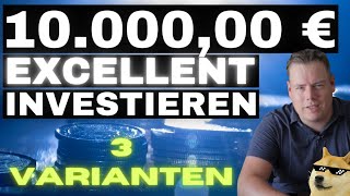 Wie optimal 10000 € investieren 2023  3 Varianten [upl. by Derna691]