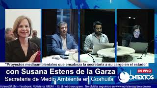 Proyectos medioambientales en Coahuila con Susana Estens de la Garza en Contextos [upl. by Orat402]