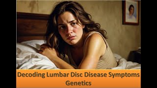 Decoding Lumbar Disc Disease Symptoms Genetics [upl. by Meirrak210]