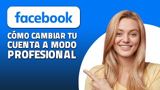 Cómo Cambiar Tu Cuenta A Modo Profesional En Facebook ¡Rápido y Fácil [upl. by Alyak]