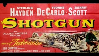 Shotgun 1955 Full Western Movie  Sterling Hayden and Yvonne DeCarlo [upl. by Etteraj]