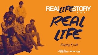 Raging Fyah  Real Life REAL LIFE STORY Riddim [upl. by Einnil]