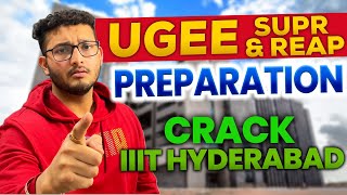 UGEE 2024 SUPR amp REAP🔥 Resources amp Preparation🔥 Last Month Strategy🔥 Crack IIIT Hyderabad [upl. by Ierbua]