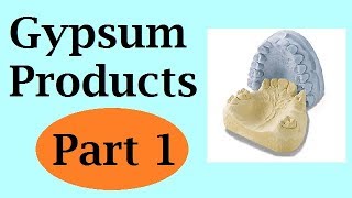 Gypsum products  Part 1 [upl. by Immaj594]