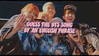 GAME • GUESS THE BTS SONG BY AN ENGLISH PHRASE  KPOP AHGASE [upl. by Eibo384]