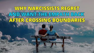 🔴Why Narcissists Regret and Want the Empath Back After Crossing Boundaries  Narc Pedia  NPD [upl. by Einnhoj]