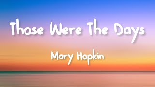 Mary Hopkin  Those Were The Days Lyrics [upl. by Lange]