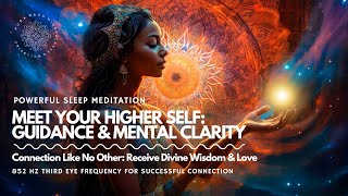 Meet Your Higher Self 🧘‍♂️❤️  Mental Clarity amp Guidance Deeper Connection Sleep Meditation 😴 [upl. by Yrohcaz]