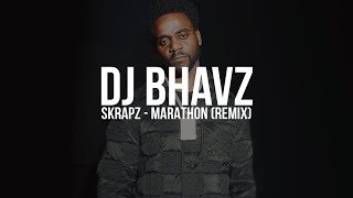 Skrapz  Marathon Remix  DJ Bhavz [upl. by Norok399]