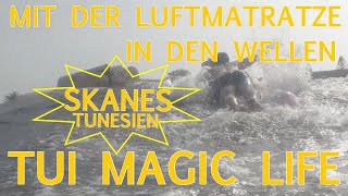 TUI Magic Life Skanes Tunesien  Mit der Luftmatratze in den Wellen [upl. by Leelahk]