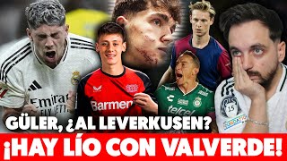 💀¡¡GÜLER PODRÍA IRSE al LEVERKUSEN · LÍO MADRID  VALVERDE · La CARA de CUBARSÍ · LARGAS DE JONG [upl. by Paradies]