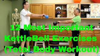 12 Most Important Kettlebell Exercises for a Total Body Workout [upl. by Tadeas]