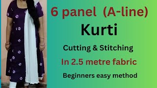 6 panel  Aline  Kurti cutting amp stitching in 25 metre fabric Beginners easy method [upl. by Fritze]