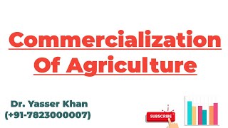 Commercialization Of Agriculture  Agriculture  Commercial Agriculture  Agriculture Economics [upl. by Angelle629]