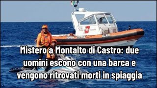 Mistero a Montalto di Castro due uomini escono con una barca e vengono ritrovati morti in spiaggia [upl. by Anit39]