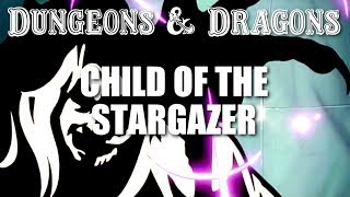 Dungeons amp Dragons  Episode 21  Child of the Stargazer [upl. by Intirb641]