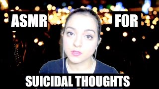 ASMR for Suicidal Thoughts [upl. by Pedaiah]