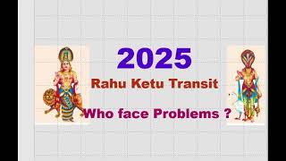 2025 Rahu Ketu Transit Who gets AffectedRahu Ketu Transit of 2025Rahu to AquariusKetu to LEO [upl. by Noit]