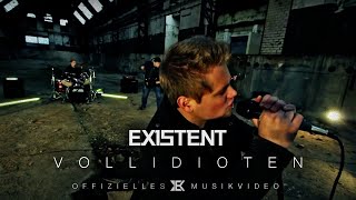 EXISTENT  Vollidioten Offizielles Video [upl. by Alol]