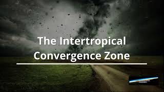 What is Intertropical Convergence Zone Science Weather [upl. by Knepper]