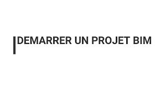 DEMARRER UN PROJET BIM [upl. by Ramhaj]