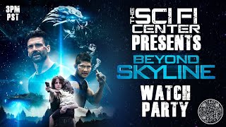 Beyond Skyline Sci FI Center Watch Party [upl. by Eeliah977]