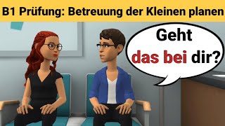 Mündliche Prüfung deutsch B1  Gemeinsam etwas planenDialog sprechen Teil 3 Betreuung der Kleinen [upl. by Artemisia]