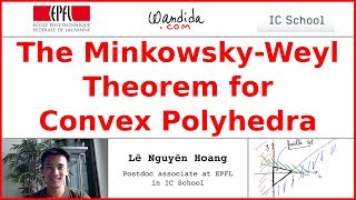 The MinkowskyWeyl Theorem for Convex Polyhedra  Lê Nguyên Hoang [upl. by Suoirtemed404]