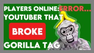 The YOUTUBER That BROKE Gorilla Tag [upl. by See]