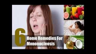 6 Best Home Remedies For Mononucleosis [upl. by Nuzzi]